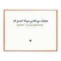 Love Anniversary Letterpress Card - It Keeps Getting Better