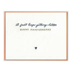 Love Anniversary Letterpress Card - It Keeps Getting Better