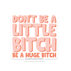 Little Bitch Sticker
