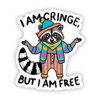 "I am cringe, but I am free" Funny Raccoon Sticker