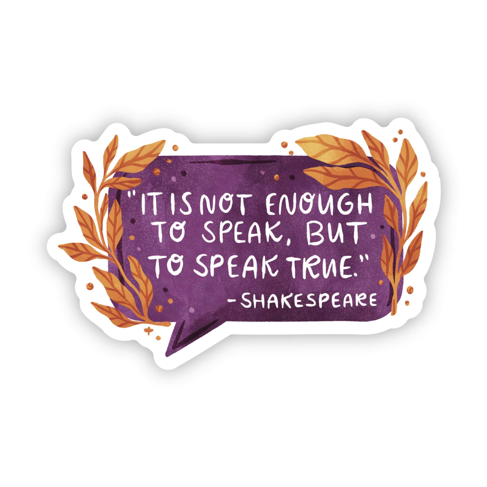 It is Not Enough to Speak Shakespeare Sticker