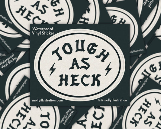 Tough As Heck Sticker