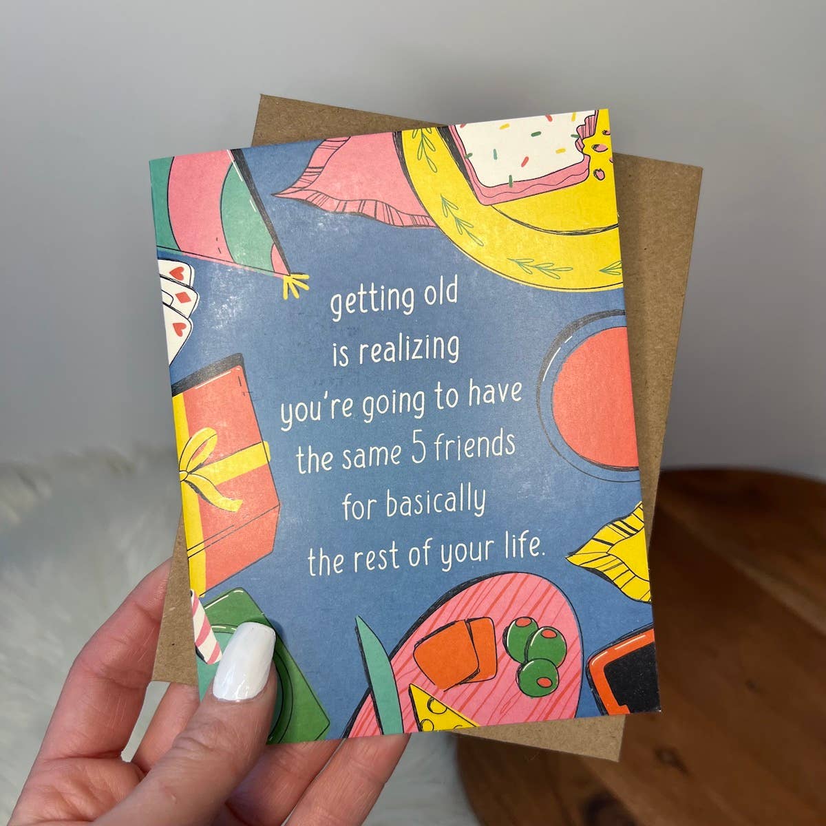 Getting Old Is Realizing You're Going To Have" Card