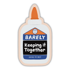 Barely Keeping It Together Vinyl Sticker
