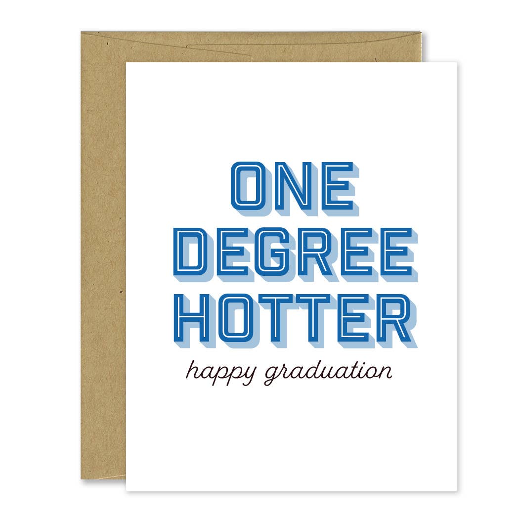 One Degree Hotter Graduation Card