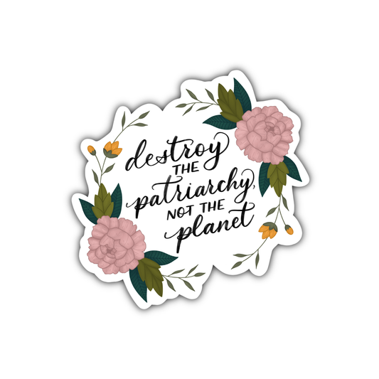 Destroy the Patriarchy Sticker