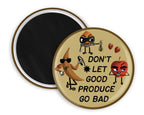 Don't Let Good Produce Go Bad Magnet