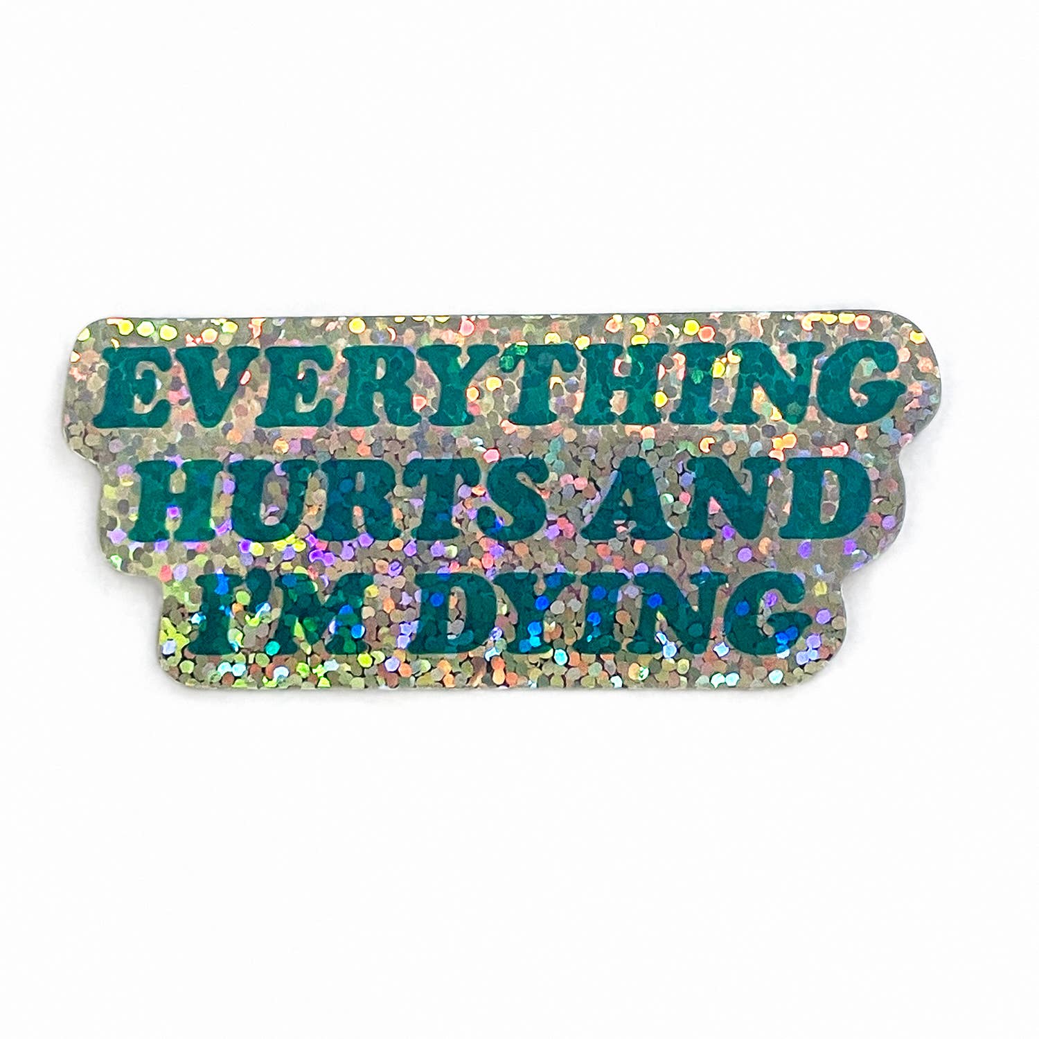 Everything Hurts Sticker