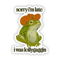 Sorry I'm Late I Was Lollygaggin Cowboy Frog Sticker
