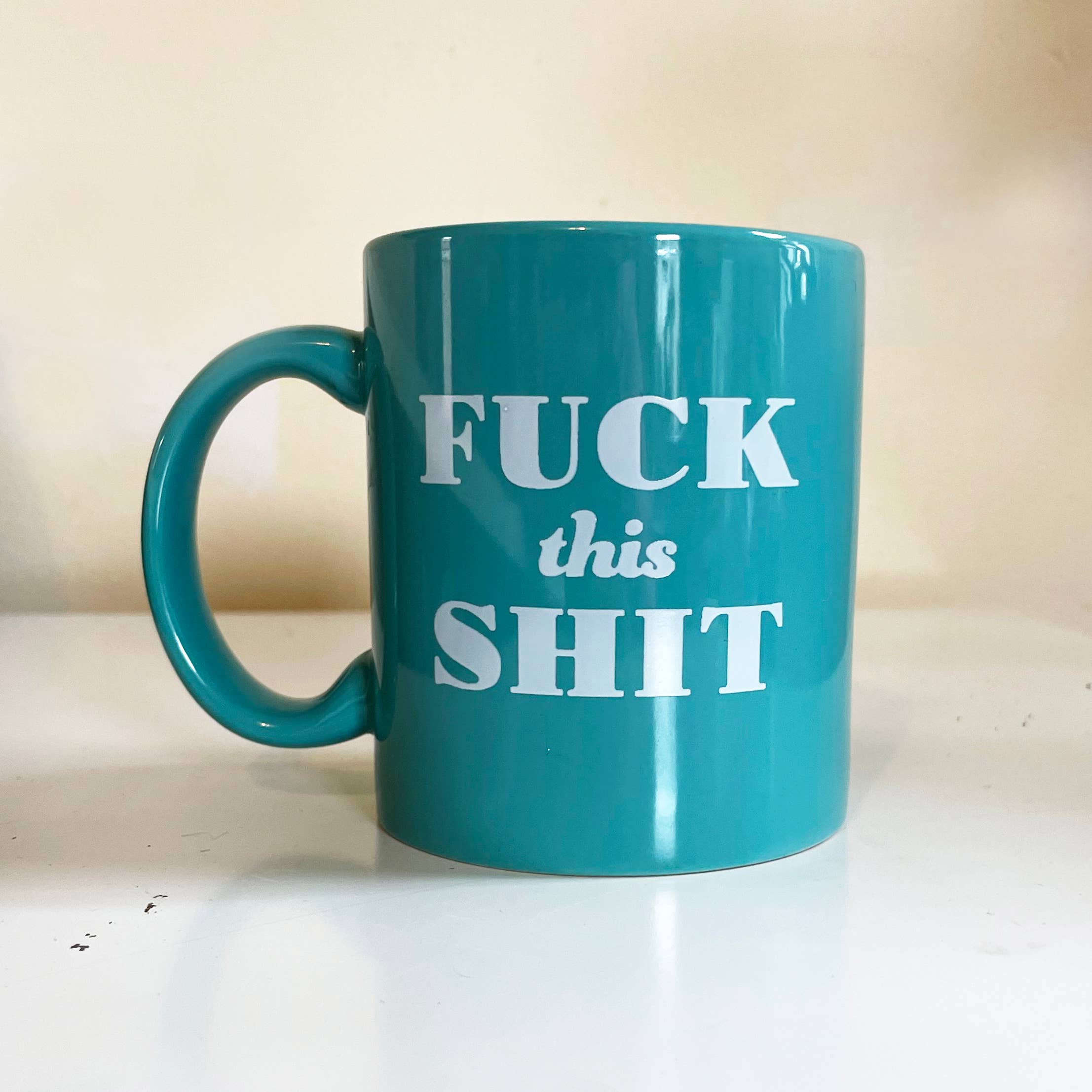 Fuck This Shit Coffee Mug