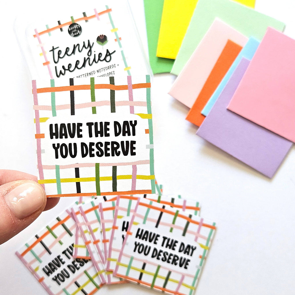 Have The Day You Deserve- Set of 8 mini cards