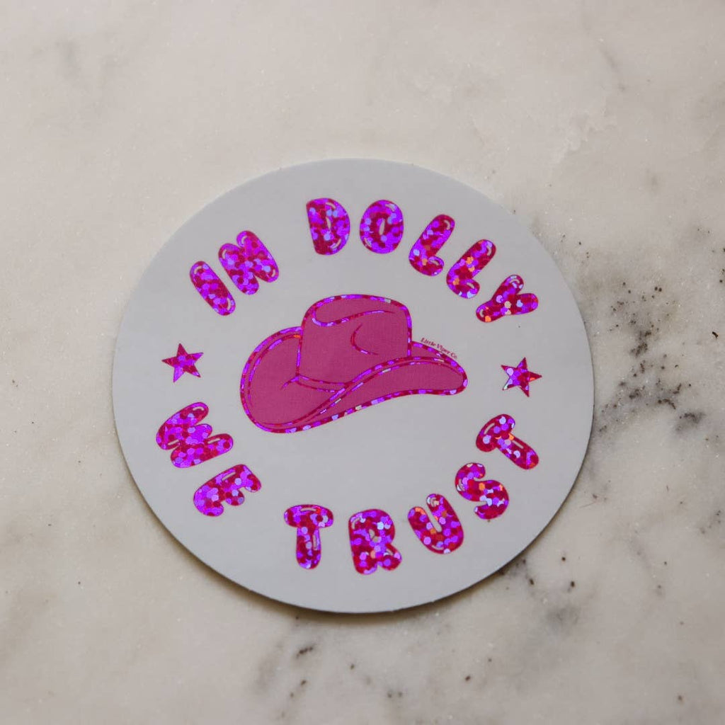 In Dolly We Trust - Dolly Parton - Vinyl Glitter Sticker