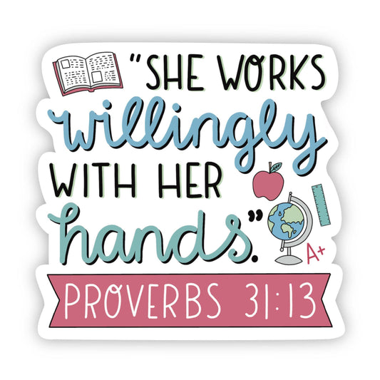 She works willingly with her hands Teacher Sticker