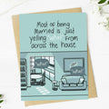 Most of being married is yelling 'what' Card