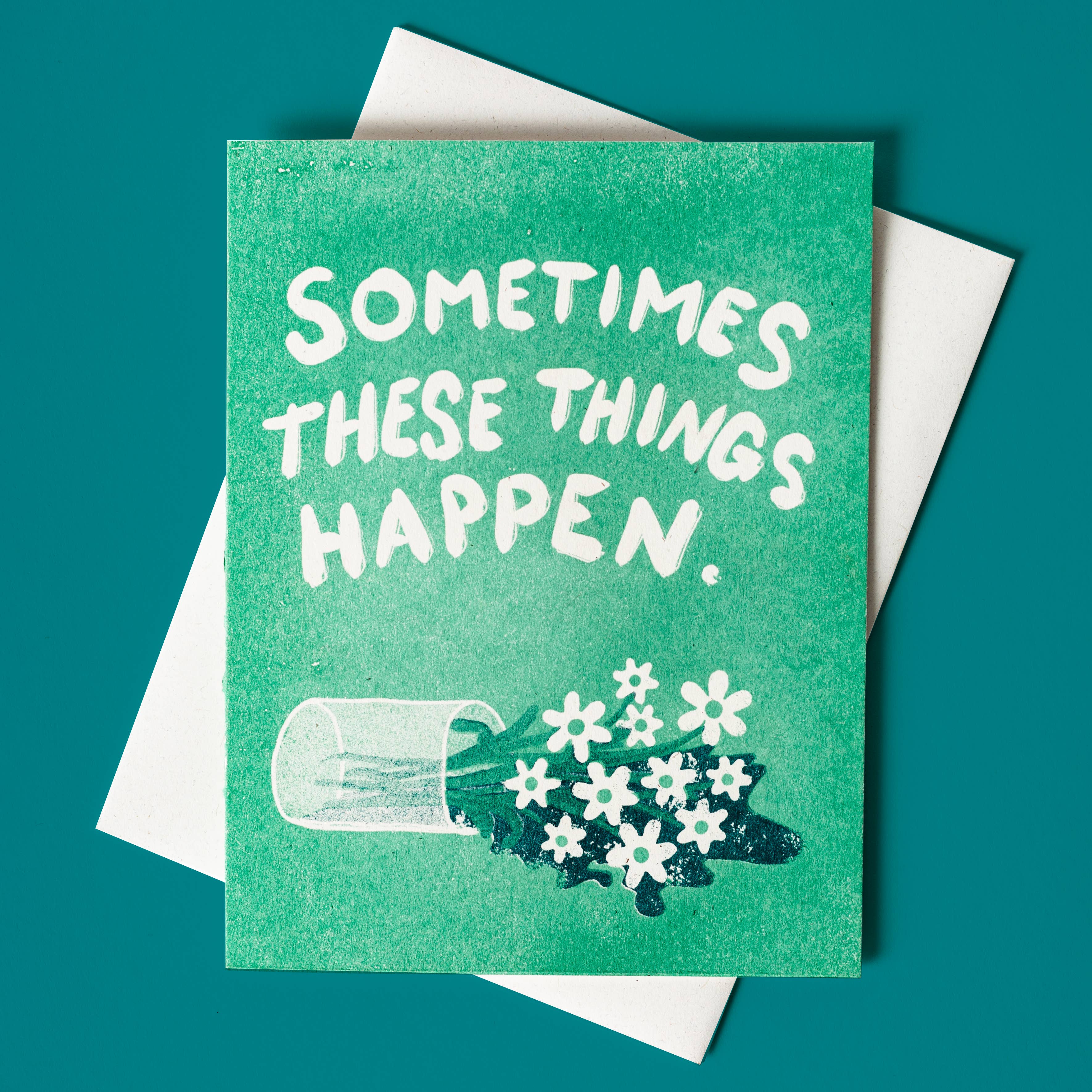 Sometimes These Things Happen Card