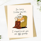 "I'm sorry I called you old..." Birthday Card