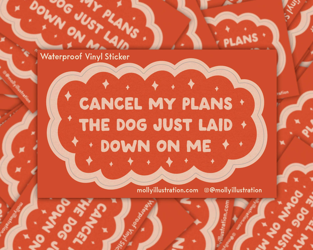 Cancel My Plans Dog Sticker