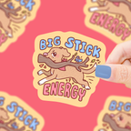 Big Stick Energy