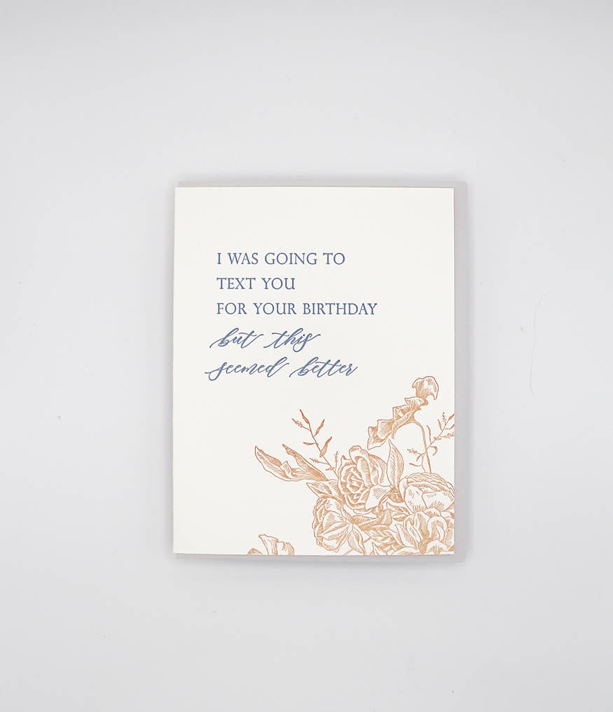 Text You For Your Birthday But This Seemed Better Card