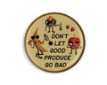 Don't Let Good Produce Go Bad Magnet