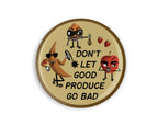 Don't Let Good Produce Go Bad Magnet