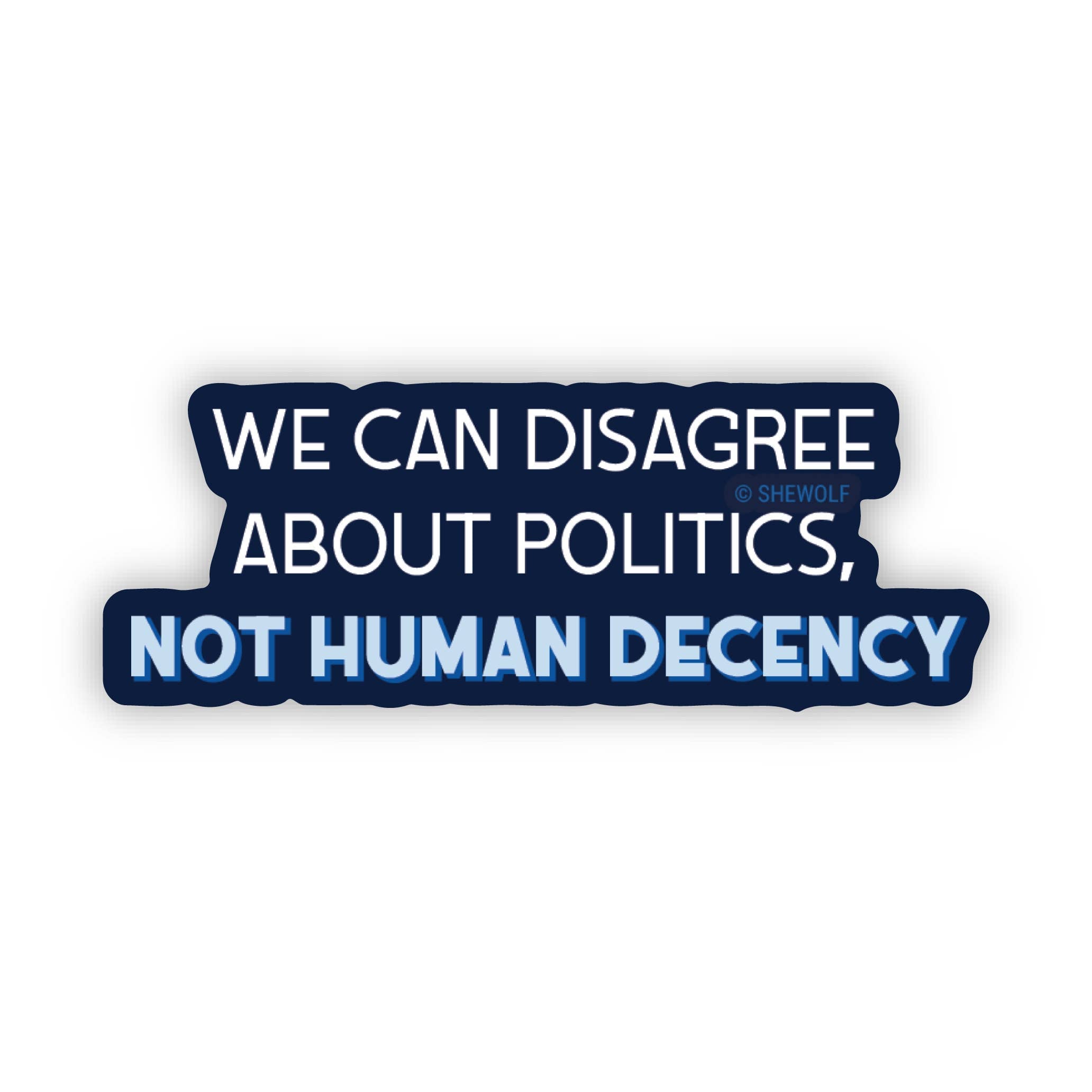 We Can Disagree About Politics, Not Human Decency