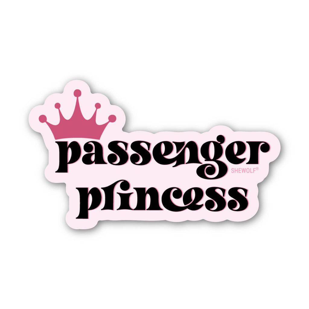 Sticker: Passenger Princess - Fun Snarky Decal with Crown