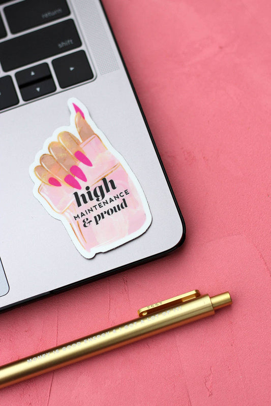 High Maintenance & Proud Sticker