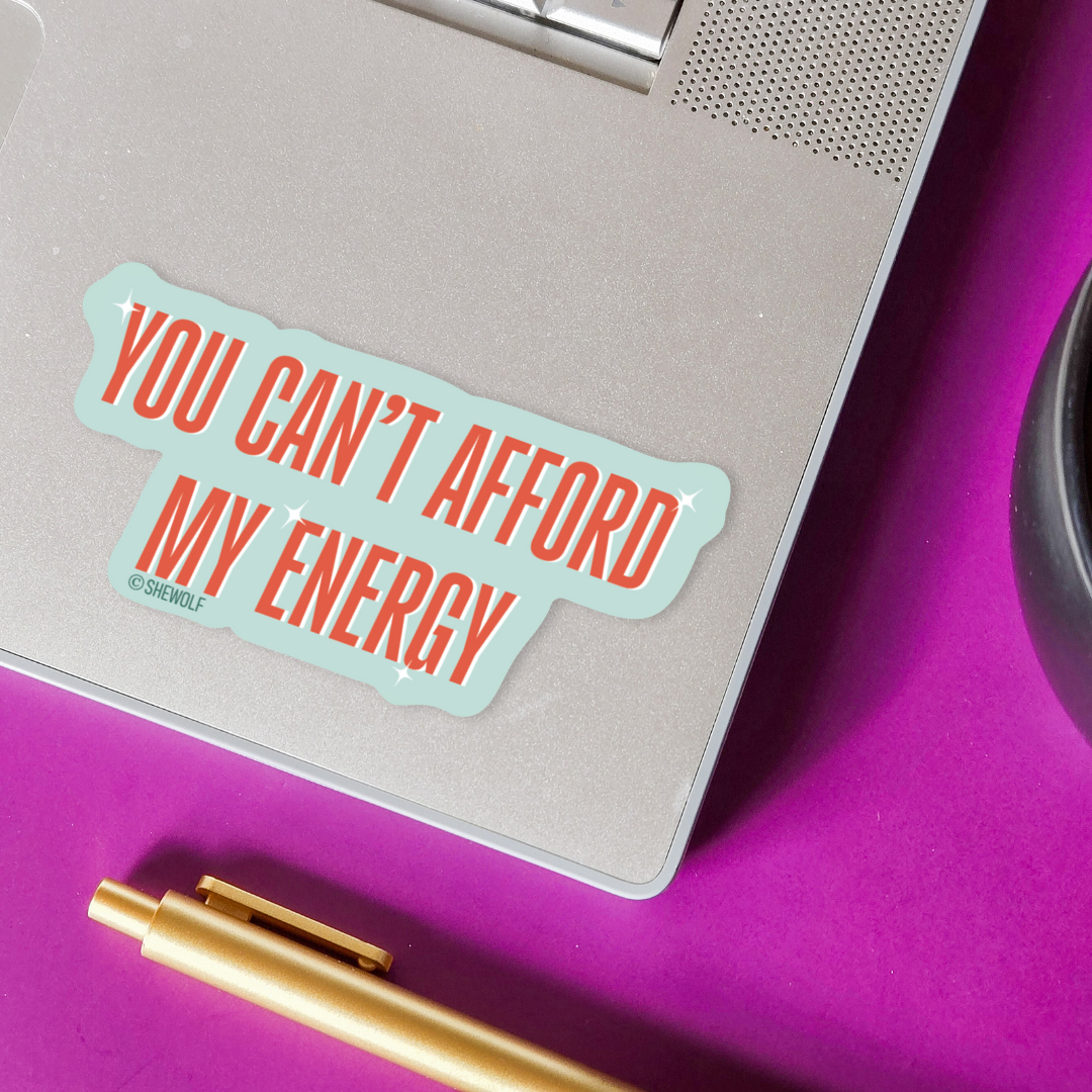 Sticker: You Can't Afford My Energy | Showgirl Inspired