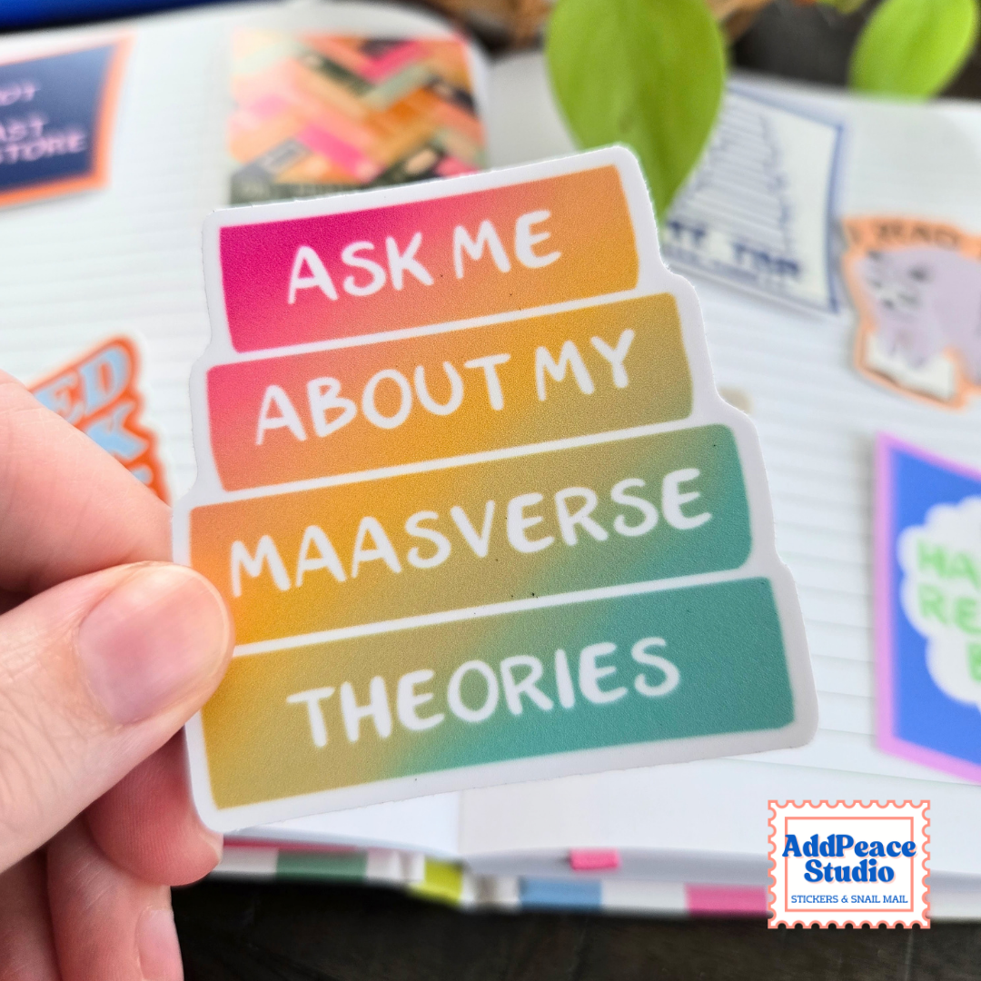 Ask Me About My Maasverse Theories ACOTAR Fandom Sticker