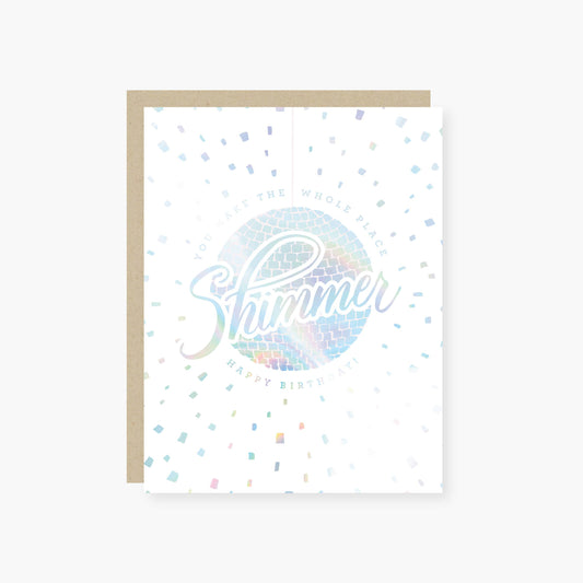 You Make the Whole Place Shimmer Birthday Card