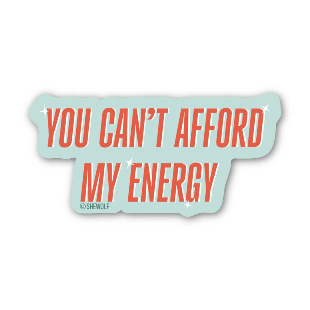 Sticker: You Can't Afford My Energy | Showgirl Inspired