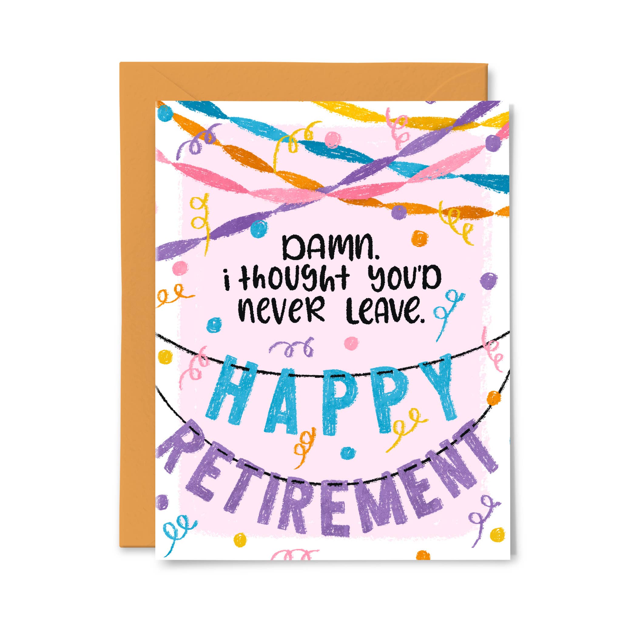 I Thought You'd Never Leave Retirement Card