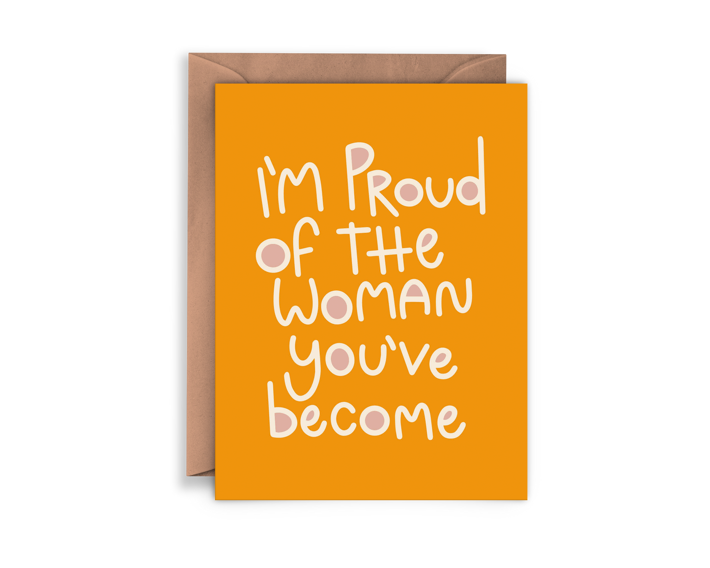 I'm Proud of the Woman You've Become Card