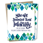 Stronger Than Infertility Support Card
