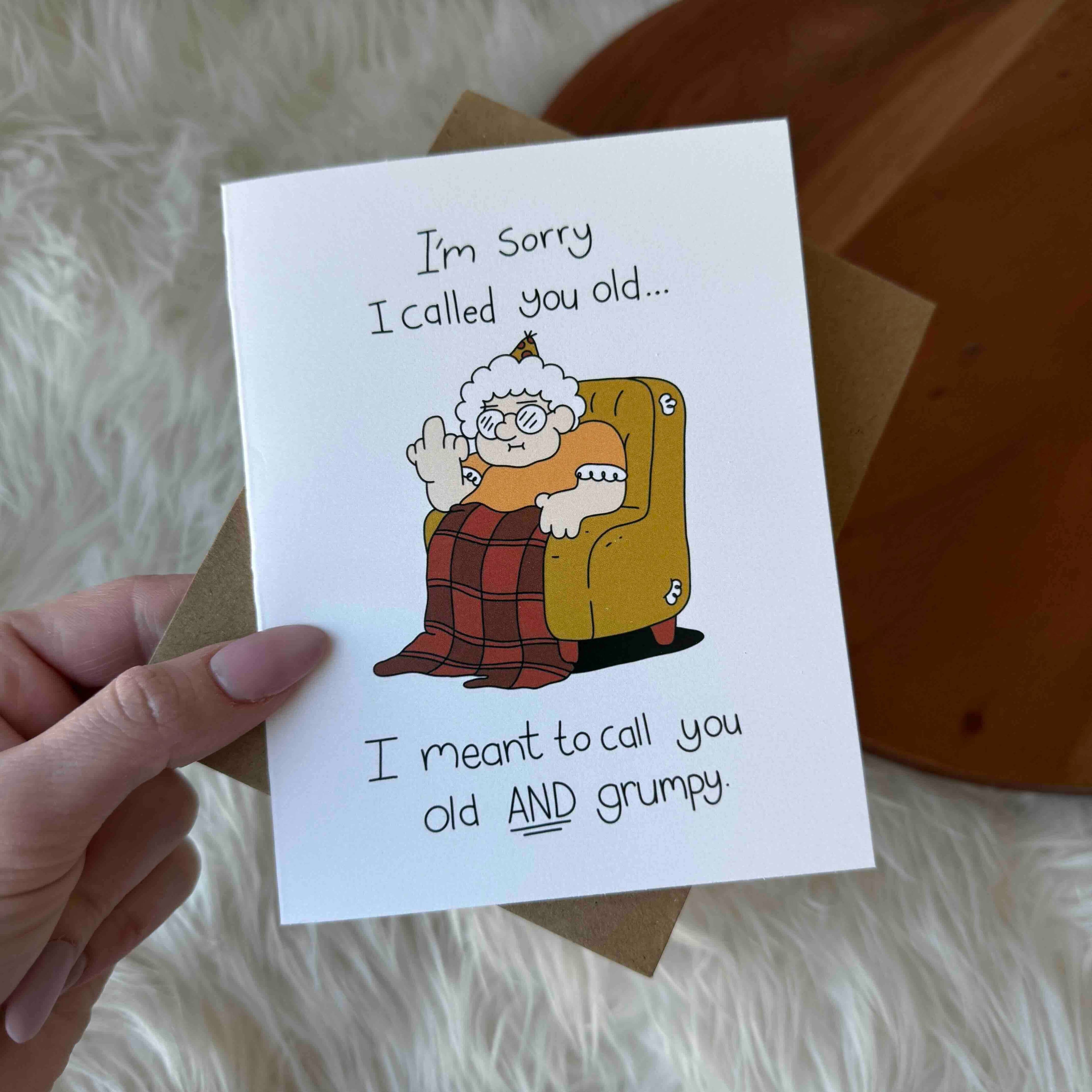 "I'm sorry I called you old..." Birthday Card