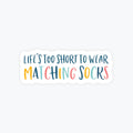 Life's Too Short Sticker