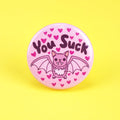 You Suck Vampire Bat Button