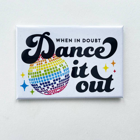 Dance It Out Magnet