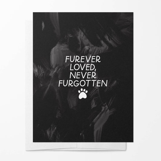 Furever Loved, Never Forgotten Pet Loss Card