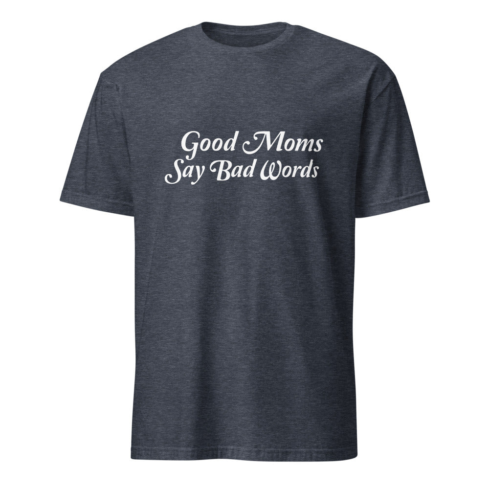Good Moms Say Bad Words Graphic T-Shirt