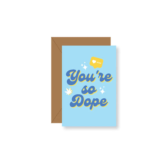 You're So Dope Mini Card