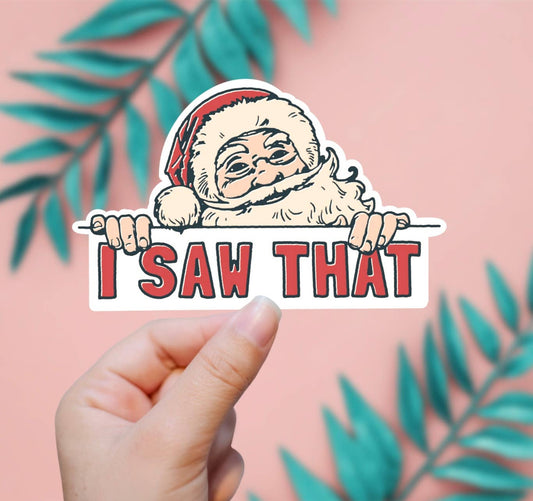 Santa I Saw That Sticker