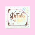 Drinks on me Coaster