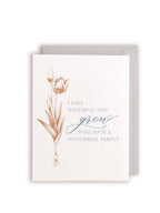 Grow Into Such Wonderful Parent Letterpress Card
