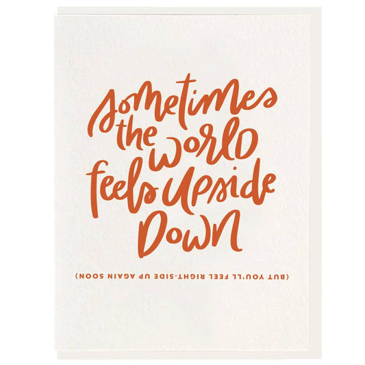 Upside Down - Letterpress Encouragement Card