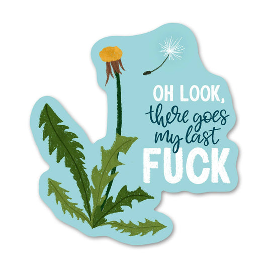 There Goes my Last Fuck - Funny Dandelion Sticker