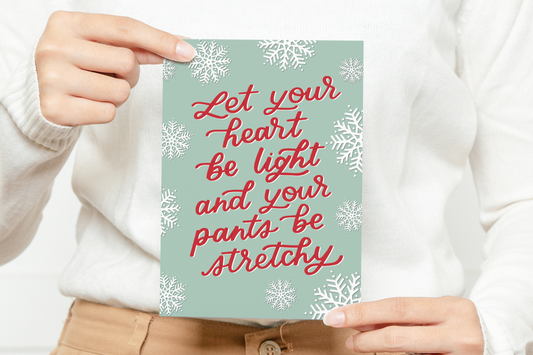 Let Your Heart Be Light & Pants Be Stretchy Holiday Card