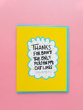 The Only Person My Cat Likes Card