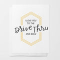 Drive Thru Love Card